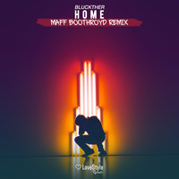 Bluckther - Home (Maff Boothroyd Remix)