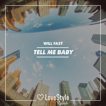 Will Fast - Tell Me Baby