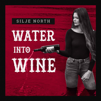 Silje North - Water into Wine