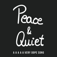 Josef - A a a a a Very Dope Song (Peace & Quiet)