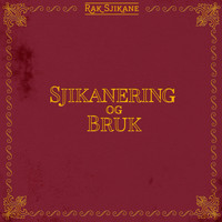 Rak Sjikane - Sjikanering Og Bruk (Explicit)