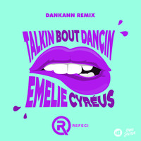 Refeci &  Emelie Cyréus - Talkin Bout Dancin (Dankann Remix)