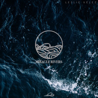 Leslie Vélez - Miracle Rivers