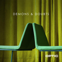 Optic - Demons & Doubts