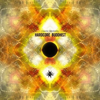 Hardcore Buddhist - Cosmic Mentality