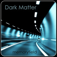 Memoryfield - Dark Matter