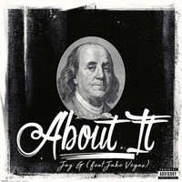 Jay G - About It (feat. Jake Vegas) (Explicit)