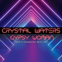 Crystal Waters - Gypsy Woman (She's Homeless) Best Of