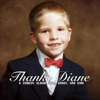 Daniel Van Kirk - Thanks Diane (Explicit)