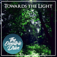 The Eccentric Drive - Towards the Light - Single