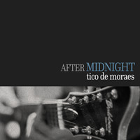 Tico De Moraes - After Midnight