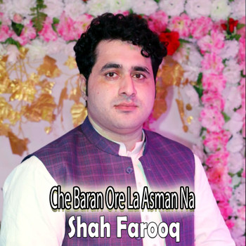 Shah Farooq - Che Baran Ore La Asman Na