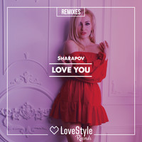 Sharapov - Love You (Remixes)