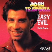John Travolta - Easy Evil (Fletch Remix)