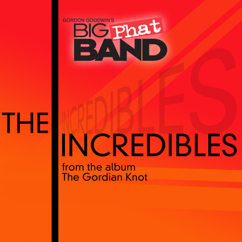 Gordon Goodwin's Big Phat Band - The Incredibles