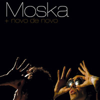Moska - + Novo de Novo (ao Vivo)
