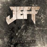 Jeff - Ain't No Whizkid