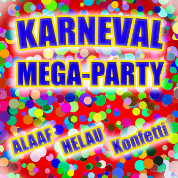 Various Artists - Karneval Mega-Party (Alaaf, Helau, Konfetti [Explicit])