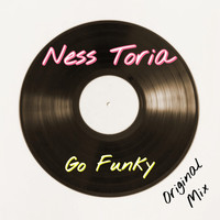 Ness Toria - Go Funky (Original Mix)