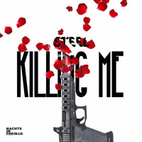STEEL - Killing Me