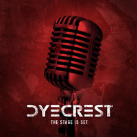 Dyecrest - The Stage Is Set