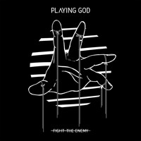 Fight The Enemy - Playing God