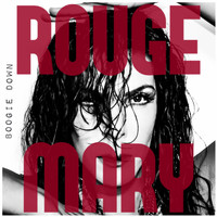 Rouge Mary - Boogie Down