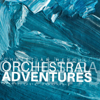Christian Heschl - Orchestral Adventures