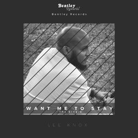 Lee Knox - Want Me to Stay