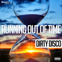 DirtyDisco - Running out of Time (Explicit)