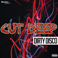 DirtyDisco - Cut Deep (Explicit)