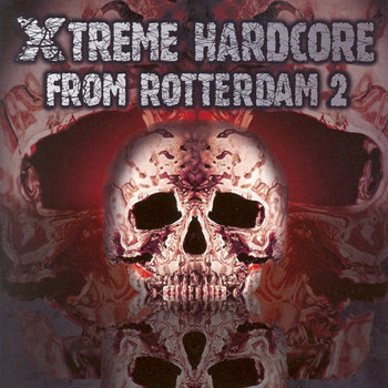 Various Artists - Xtreme Hardcore from Rotterdam, Vol. 2 (Explicit)