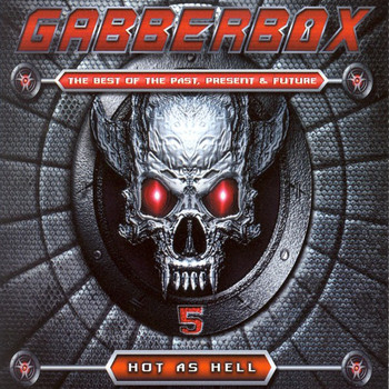 Various Artists - Gabberbox - The Best of Past, Present & Future, Vol. 5 (Hot as Hell) (Explicit)