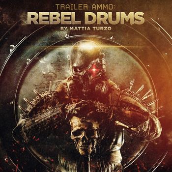 Mattia Turzo - Trailer Ammo: Rebel Drums