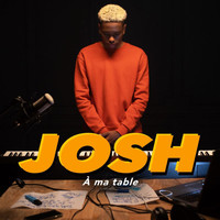 Josh - À ma table (Explicit)