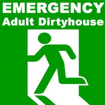Various Artists - Emergency Adult Dirty House (Explicit)