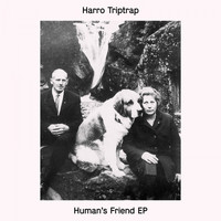 Harro Triptrap - Human's Friend EP