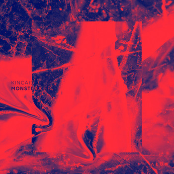 Kincaid - Monstera EP