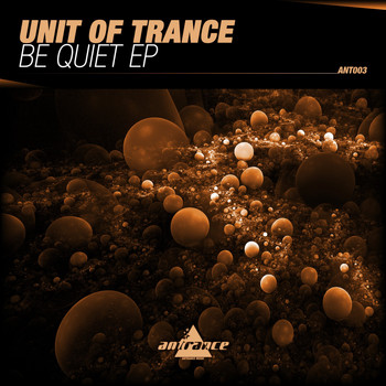 Unit of Trance - Be Quiet EP