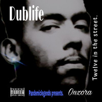DubLife - Twelve In The Streets (Explicit)