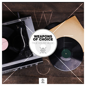 Various Artists - Weapons of Choice - True House Music #6