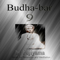 Fujiyama - Budha - Bar 9, Music For Relaxation And Meditation