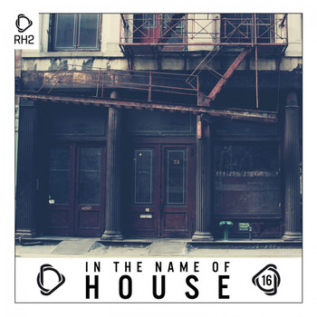 Various Artists - In the Name of House, Vol. 16