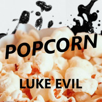 Luke Evil - Popcorn
