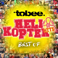 Tobee - Helikopterhits - Best Of (Explicit)