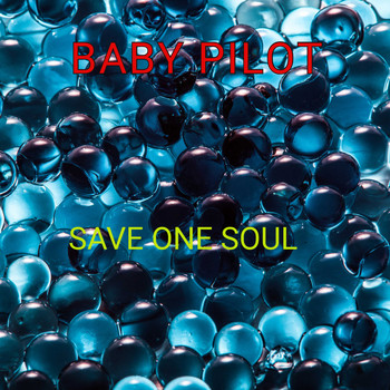 BABY PILOT / - Save One Soul