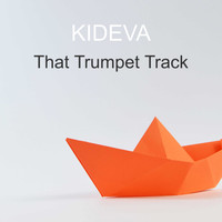 KIDEVA / - That Trumpet Track