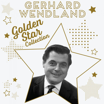 Gerhard Wendland - Gerhard Wendland - Golden Star Collection