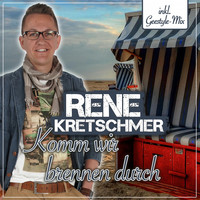 Rene Kretschmer - Komm wir brennen durch