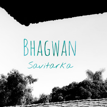 Bhagwan / - Savitarka